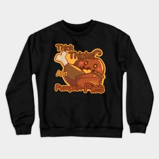 Thick Thighs and Pumpkin Pies Crewneck Sweatshirt